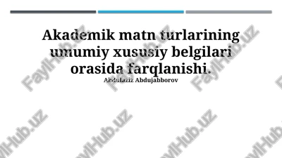 akademik matn turlarining umumiy xususiy belgilari orasida farqlanishi — PPTX