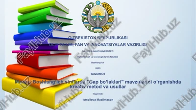 boshlangʻich sinflarda "gap boʼlaklari" mavzularini oʼrganishda kreativ metod va usullar — PPTX