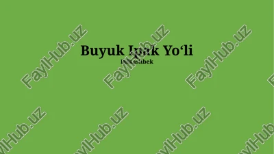 buyuk ipak yoʻli — PPTX