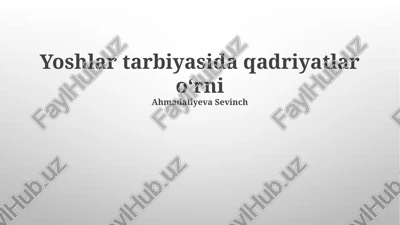 yoshlar tarbiyasida qadriyatlar oʻrni — PPTX