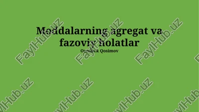moddalarning agregat va fazoviy holatlar — PPTX