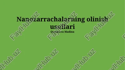 nanozarrachalarning olinish usullari — PPTX