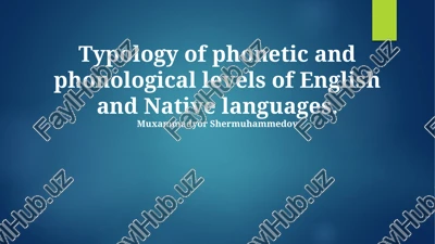 typology of phonetic and phonological levels of english and native languages — PPTX