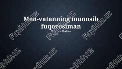 men vatanimning arzigulik fuqarosiman — PPTX