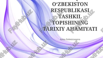 mustaqil o‘zbekiston respublikasi tashkil topishining tarixiy ahamiyati — PPTX