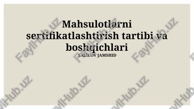 mahsulot sertifikatlashtirish tartibi va bosqichlari — PPTX