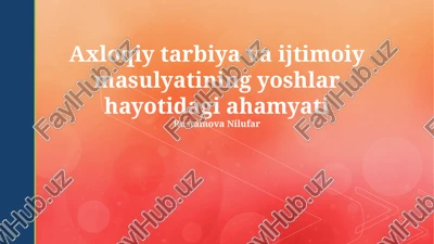 kirish yosh avlod uchun axloqiy ta'lim va ijtimoiy mas'uliyat mavzusi — PPTX