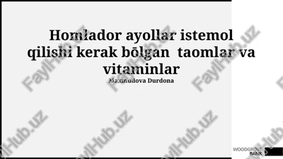 homlador ayollar istemol qilishi kerak bōlgan taomlar va vitaminlar — PPTX