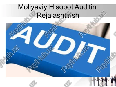 moliyaviy hisobot auditini rejalashtirish — PPTX