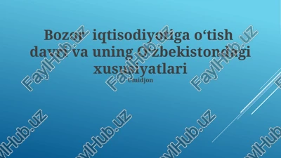 bozor iqtisodiyotiga oʻtish davri va uning oʻzbekistondagi xususiyatlari — PPTX