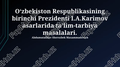 i.a. karimovning ta'lim sohasidagi qarashlari va tamoyillari — PPTX