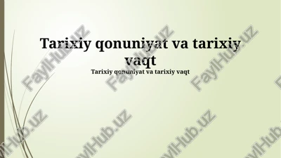 tarixiy qonuniyat va tarixiy vaqt — PPTX