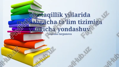 mustaqillik yillarida maktabgacha ta'lim tizimiga yangicha yondashuv — PPTX