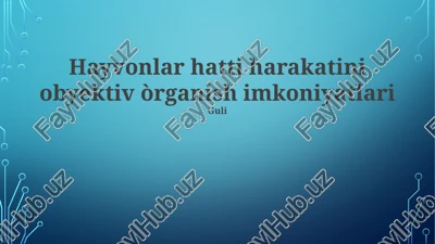 hayvonlar hatti harakatini obyektiv òrganish imkoniyatlari — PPTX