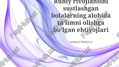 rivojlanishda kechikishlari bo'lgan bolalarning ta'limiy ehtiyojlari — PPTX