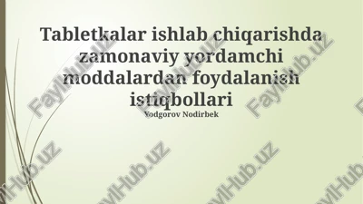 zamonaviy yordamchi moddalardan foydalanish istiqbollari — PPTX