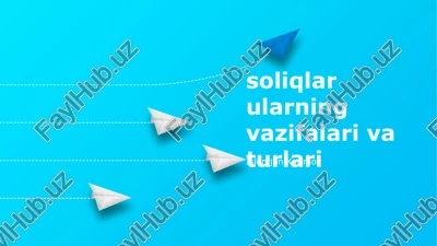 soliqlar ularning vazifalari va turlari — PPTX