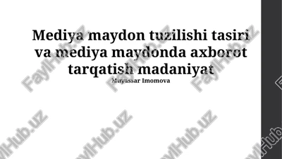 mediya maydon tuzilishi tasiri va mediya maydonda axborot tarqatish madaniyat — PPTX