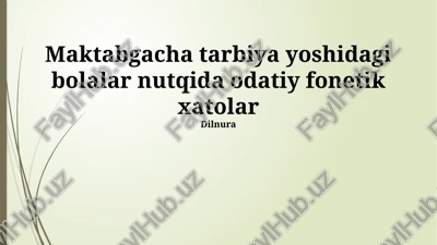 maktabgacha yoshidagi bolalar nutqida odatiy fonetik xatolar — PPTX