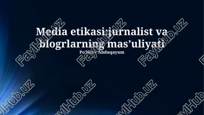 media etikasi: jurnalist va blogrlarning mas’uliyati — PPTX