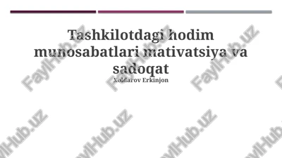 tashkilotdagi hodim munosabatlari mativatsiya va sadoqat — PPTX