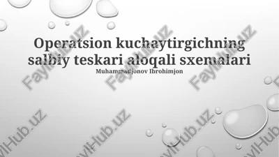 operatsion kuchaytirgichning salbiy teskari aloqali sxemalari — PPTX