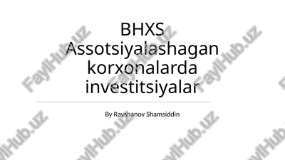 bhxs assotsiyalashgan korxonalarda investitsiyalar — PPTX