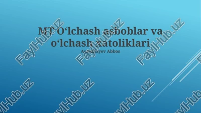o'lchov asboblar va o'lchash xatoliklari — PPTX