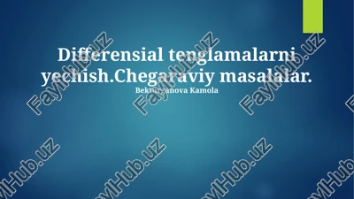 differensial tenglamalar va chegaraviy masalalar — PPTX