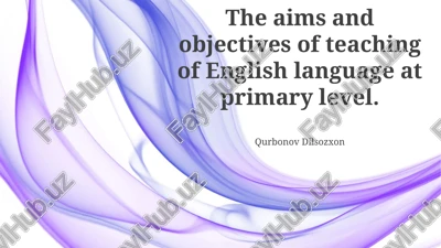 the aims and objectives of teaching of english language at primary level — PPTX