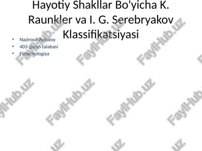 hayotiy shakllar bo'yicha k. raunkler va i. g. serebryakov klassifikatsiyasi — PPTX