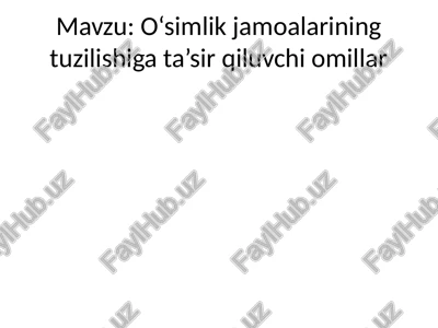 o‘simlik jamoalarining tuzilishiga ta’sir qiluvchi omillar — PPTX