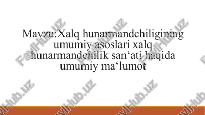 xalqhunarmandchilikning umumiy asoslari — PPTX