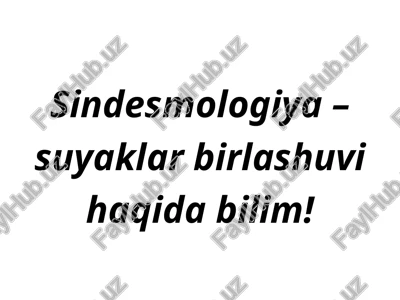 sindesmologiya–suyaklar birlashuvi haqida bilim! — PPTX