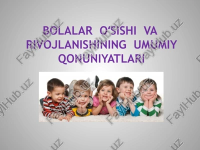 bolalar oʻsishi va rivojlanishining umumiy qonuniyatlari — PPTX