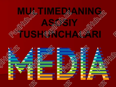 multimedianing asosiy tushunchalari — PPT