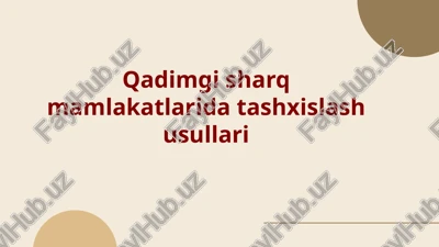 qadimgi sharq mamlakatlarida tashxislash usullari — PPTX