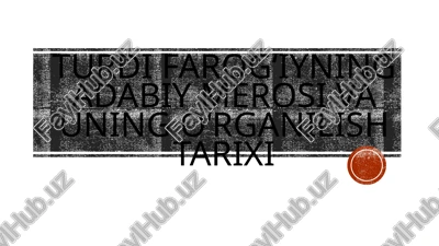 turdi farog‘iyning adabiy merosi va uning o‘rganilishi tarixi — PPTX