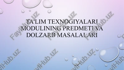 ta'lim texnologiyalari modulining predmeti — PPTX