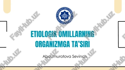 etiologik omillarning organizmga ta’siri — PPTX