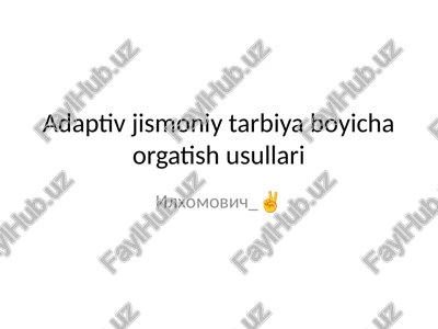 adaptiv jismoniy tarbiya boyicha orgatish usullari — PPTX