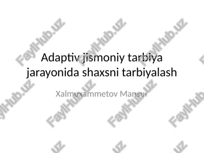 adaptiv jismoniy tarbiya jarayonida shaxsni tarbiyalash — PPTX