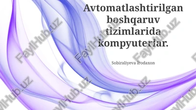 avtomatlashtirilgan boshqaruv tizimlarida kompyuterlar — PPTX