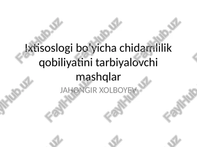 chidamlilik qobiliyatini tarbiyalovchi mashqlar — PPTX