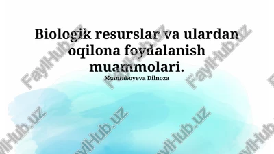 biologik resurslar va ulardan oqilona foydalanish muammolari — PPTX