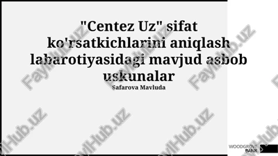 centex uz sifat ko'rsatkichlarini aniqlash labarotiyasidagi mavjud asbob uskunalar — PPTX