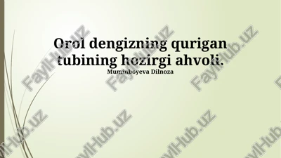 orol dengizining qurigan tubining hozirgi ahvoli — PPTX