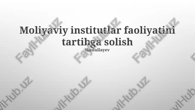 moliyaviy institutlar faoliyatini tartibga solish — PPTX