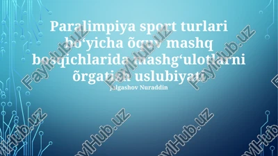 paralimpiya sport turlari bo'yicha o'quv mashg'ulotlari — PPTX