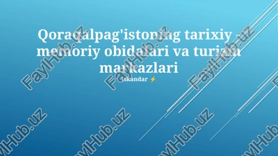 qoraqalpag'istoning tarixiy - memoriy obidalari va turizm markazlari — PPTX